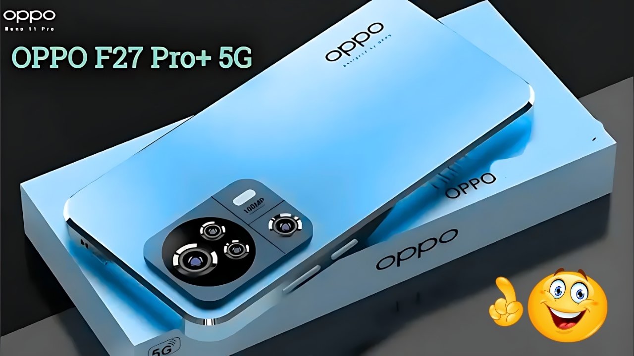 Oppo F27 Pro Plus 5G Hits the Market: Stylish Design, 12GB RAM, 512GB Storage & Warp-Speed Charging